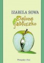 Zielone jabłuszko - Izabela Sowa