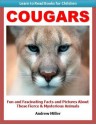 Learn to Read Books for Children: Cougars - Fun and Fascinating Facts and Pictures About These Fierce & Mysterious Animals (Kids Educational Books) - Andrew Miller, Teaching Kids to Read Institute