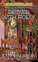 Decked with Folly (Pennyfoot Hotel Mystery, #17) - Kate Kingsbury