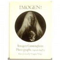 Imogen! Imogen Cunningham Photographs, 1910-1973 - Imogen Cunningham