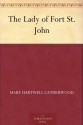 The Lady of Fort St. John (免费公版书) - Mary Hartwell Catherwood