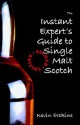 The Instant Expert's Guide to Single Malt Scotch (2nd Edition) - Kevin Erskine