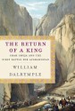 The Return of a King: Shah Shuja and the First Battle for Afghanistan - William Dalrymple