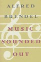 Music Sounded Out - Alfred Brendel