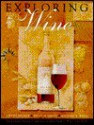 Exploring Wine: The Culinary Institute of America's Guide to Wines of the World - Steven Kolpan, Brian H. Smith, Michael A. Weiss