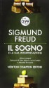 Il sogno e la sua interpretazione - Sigmund Freud, Celso Balducci, Irene Castiglia, Antonella Ravazzolo