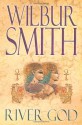 River God (Anciet Egypt, #1) - Wilbur Smith