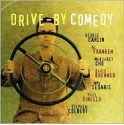 Drive-By Comedy - Margaret Cho, Amy Sedaris, David Brenner, Stephen Colbert, George Carlin, Paul Dinello