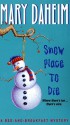 Snow Place to Die (Bed-and-Breakfast Mysteries #13) - Mary Daheim