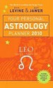 Your Personal Astrology Planner 2010: Leo - Rick Levine, Jeff Jawer