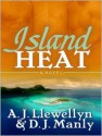 Island Heat - A.J. Llewellyn, D.J. Manly