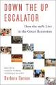 Down The Up Escalator: American Lives in the Great (and Too Long) Recession - Barbara Garson