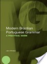 Modern Brazilian Portuguese Grammar: A Practical Guide - John Whitlam