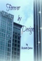 Forever by Design (Design Series) - Elizabeth A. James, Kathy Krick