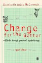 Change for the Better: Self-Help Through Practical Psychotherapy - Elizabeth Wilde McCormick