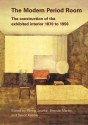 The Modern Period Room 1870-1950 - Trevor Keeble, Penny Sparke, Brenda Martin