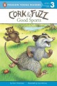 Cork and Fuzz: Good Sports - Dori Chaconas, Lisa McCue