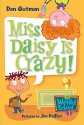 Miss Daisy Is Crazy! (My Weird School Series #1) - Dan Gutman, Jim Paillot