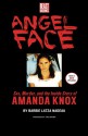Angel Face: The Real Story of Student Killer Amanda Knox - Barbie Latza Nadeau