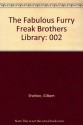 The Fabulous Furry Freak Brothers Library, Volume 2 - Gilbert Shelton, Dave Sheridan