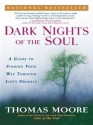 Dark Nights of the Soul: A Guide to Finding Your Way Through Life's Ordeals - Thomas Moore