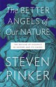 The Better Angels of Our Nature: Why Violence Has Declined - Steven Pinker