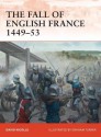 The Fall of English France 1449-53 - David Nicolle, Graham Turner