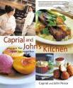 Caprial & John's Kitchen: Recipes for Cooking Together - Caprial Pence, John Pence, Maren Caruso