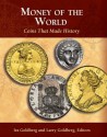 Money of the World: Coins That Made History - Ira Goldberg, Larry Goldberg