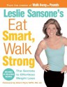 Leslie Sansone's Eat Smart, Walk Strong: The Secrets to Effortless Weight Loss - Leslie Sansone