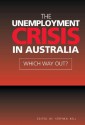 The Unemployment Crisis in Australia: Which Way Out? - Stephen Bell