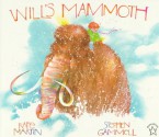 Will's Mammoth - Rafe Martin, Stephen Gammell