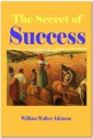 Secret of Success - William Walker Atkinson