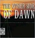 The Other Side Of Dawn (The Tomorrow Series, #7) - John Marsden