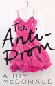 The Anti-Prom - Abby McDonald