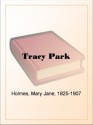 Tracy Park - Mary Jane Holmes