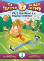 TJ Zaps the New Kid: Stopping a Social Bully (TJ Trapper: Bully Zapper, #1) - Lisa Mullarkey