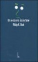 Un oscuro scrutare - Philip K. Dick, Gabriele Frasca