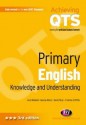 Primary English: Knowledge and Understanding - Jane Medwell, George Augustus Moore, David Wray