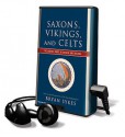 Saxons, Vikings, and Celts: The Genetic Roots of Britain and Ireland - Bryan Sykes, Dick Hill