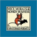 Mice, Morals, & Monkey Business - Christopher Wormell