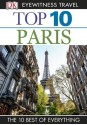 Top 10 Paris (EYEWITNESS TOP 10 TRAVEL GUIDES) - Mike Gerrard, Donna Dailey, Anna Brooke, Rosa Jackson