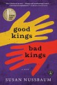 Good Kings Bad Kings - Susan Nussbaum