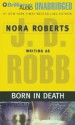 Born in Death (In Death, #23) - J.D. Robb, Susan Ericksen