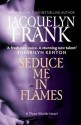 Seduce Me in Flames (Three Worlds #2) - Jacquelyn Frank