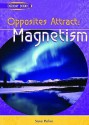 Opposites Attract: Magnetism - Steve Parker