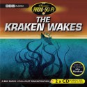 The Kraken Wakes: Classic Radio Sci-Fi - John Wyndham