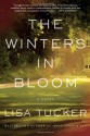 The Winters in Bloom: A Novel - Lisa Tucker