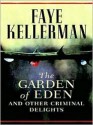 The Garden of Eden and Other Criminal Delights - Faye Kellerman