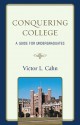 Conquering College: A Guide for Undergraduates - Victor L. Cahn